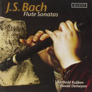 Bach.: Flute Sonatas 1030 / 1032-1035 - Barthold Kuijken
