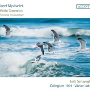 Josef Myslivecek: Violin Concertos - Leila Schayegh