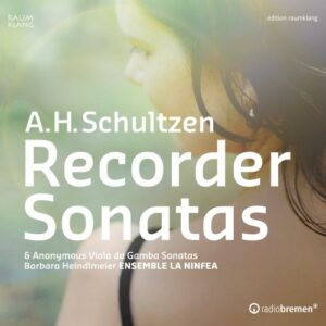 A.H. Schultzen: Recorder Sonatas - Heindlmeier