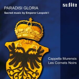 Leopold I: Paradisi Gloria, Sacred Music - Capella Murensis