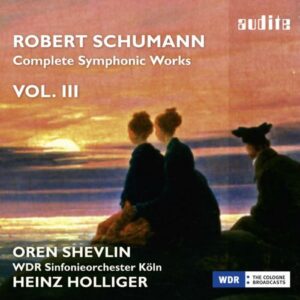 Schumann: Complete Symphonic Works,  Vol. III