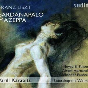 Franz Liszt: Sardanapalo, Mazeppa - Kirill Karabits