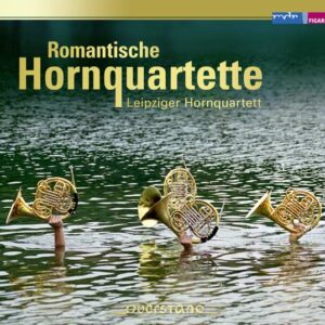 Romantic French Horn Quartets - Leipziger Hornquartett