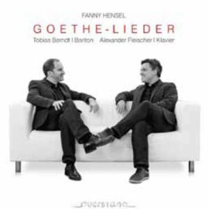 Hensel: Fanny Hensel: Goethe-Lieder - Berndt