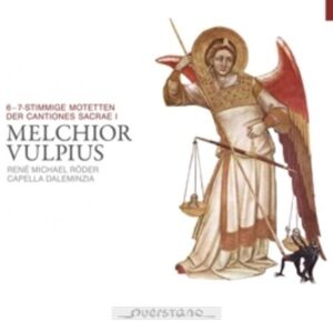 Vulpius: 6 - 7-Stimmige Motetten Der Cantiones Sacrae I - Capella Daleminzia