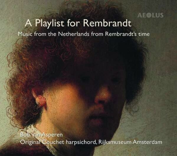 A Playlist for Rembrandt - Bob Van Asperen