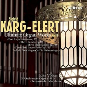 Sigfrid Karg-Elert: Ultimate Organ Works Vol.8 - Volker