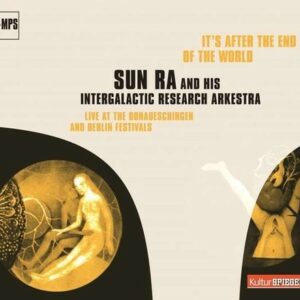 It's After The End Of The World - Sun Ra And His Intergalactic Research Arkestra