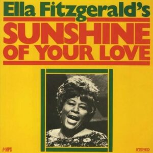 Sunshine Of Your Love - Ella Fitgerald