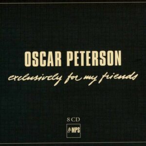 Exclusively For My Friends (8 Cd) - Oscar Peterson