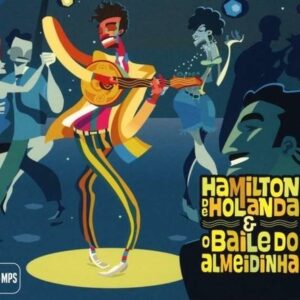 Bailo Do Almeidinha - Hamilton De Hollanda