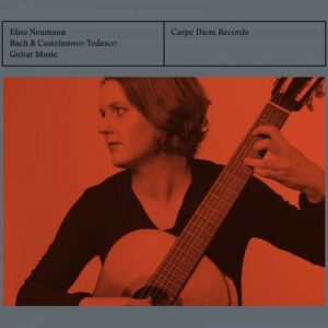 Bach /Castelnuovo-Tedesco: Guitar Music - Elise Neumann