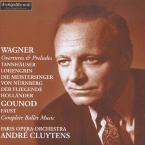 Wagner (1813-1883), Gounod (1818-18: Cluytens Conducts Wagner & Gounod (
