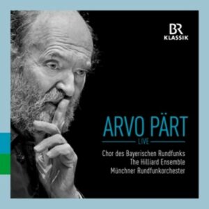 Arvo Pärt, Live - Chor des Bayerischen Rundfunks