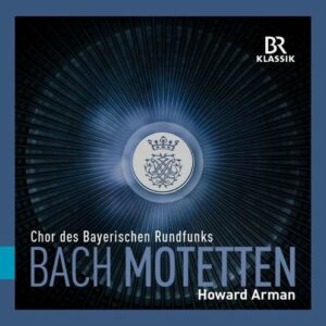 Bach: Motets - Chor des Bayerischen Rundfunks