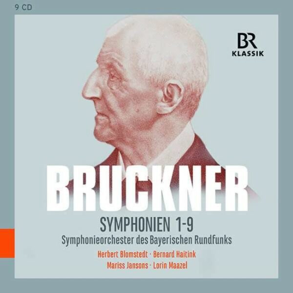Anton Bruckner: Symphonies Nos. 1 - 9 - Symphonieorchester des Bayerischen Rundfunks