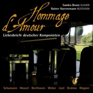 Hommage d'Amour : Correspondance amoureuse des compositeurs allemands. Brune, Goernemann.