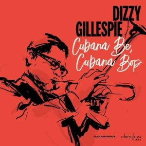 Cubana Be, Cubana Bop (Vinyl) - Dizzy Gillespie