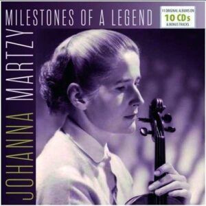 Milestones Of A Legend - Johanna Martzy