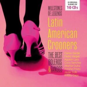 Latin American Crooners - The Best Boleros & Tangos