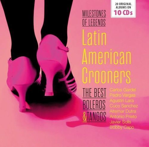Latin American Crooners - The Best Boleros & Tangos