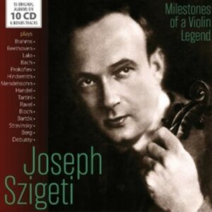 Milestones of a Violin Legend - Joseph Szigeti