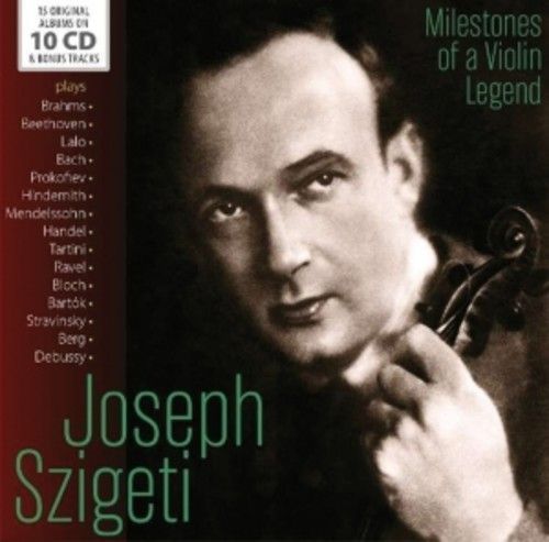 Milestones of a Violin Legend - Joseph Szigeti