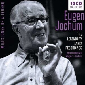 The Legendary Early Recordings - Eugen Jochum