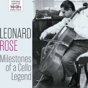 Milestones Of A Cello Legend - Leonard Rose