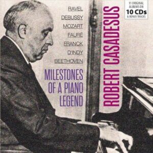 Milestones Of A Piano Legend - Robert Casadesus