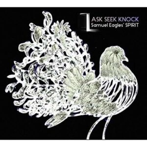 Ask, Seek, Knock - Samuel Eagles' Spirit