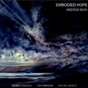 Embodied Hope - Andrew Bain Quartet