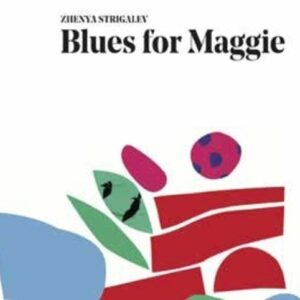 Blues For Maggie - Zhenya Strigalev
