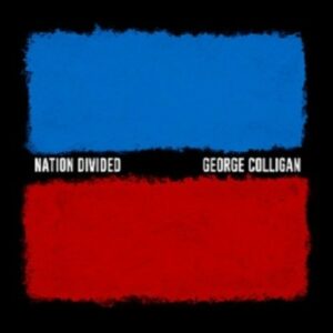 Nation Divided - George Colligan