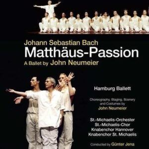 Bach: Matthaus-Passion (John Neumeier Ballet Version)