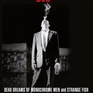 Dead Dreams of Monochrome Men, Strange Fish, Enter Achilles - Dv8 Physical Teatre