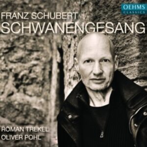 Franz Schubert: Schwanengesang D. 957 - Roman Trekel