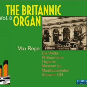 Max Reger: The Britannic Organ Vol. 8 - Reger
