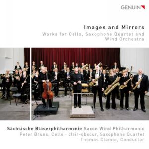 Images and Mirrors : Œuvres pour violoncelle, quatuor de saxophones et orchestre à vent. Clamor.