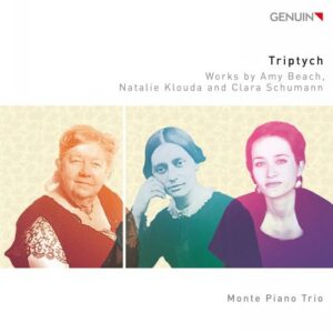 Triptych : Trios pour piano de Beach, Klouda et C. Schumann. Trio Monte.