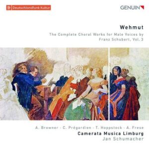 Schubert: The Complete Choral Works for Male Voices, Vol. 3 - Camerata Musica Limburg