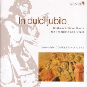 In Dulci Jubilo - Ensemble Concertino A Tre