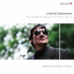 Leonid Sabaneev: The Complete Works for Piano, Vol. 2 - Michael Schäfer