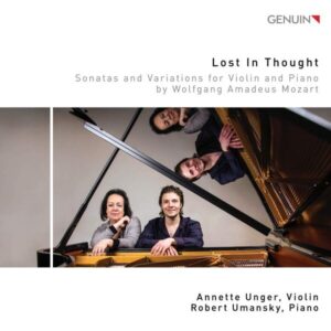 Lost In Thought, Sonatas and Variations for Violin and Piano by Wolfang Amadeus Mozart - Annette Unger