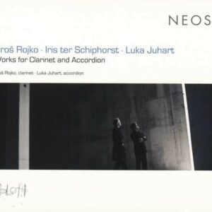 Works For Clarinet And Accordion - Luka Juhart & Uros Rojko