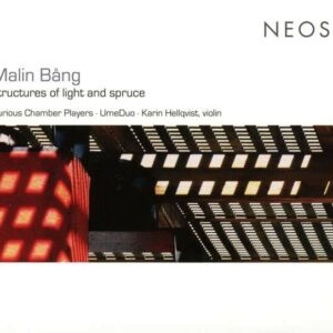 Malin Bang: Structures Of Light And Spruce - Curious Chamber Players