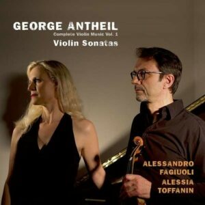 Antheil: Violin Sonatas Vol. 1 - Allesandro Fagiuoli