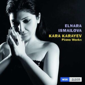 Kara Karayev Piano Works - Elnara Ismailova