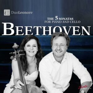 Complete Beethoven Sonatas And Variations For Piano and Violoncello - Duo Leonore