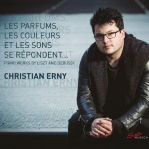 Liszt / Debussy: Les Parfums, les colours et les sons se répondent ... - Christian Erny